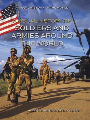 cover image of A Visual History of Soldiers and Armies Around the World